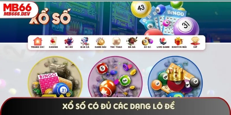 Xổ Số có đủ các dạng lô đề từ truyền thống đến hiện đại